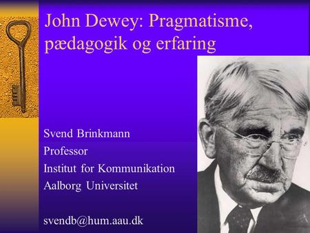 John Dewey: Pragmatisme, pædagogik og erfaring