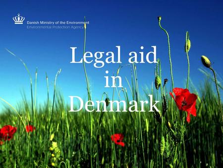 Indsæt nyt billede: Format: B 254 x 190,5 mm Efter indsættelse, højreklik på billedet og placér det bagerst. Delete det gamle foto Legal aid in Denmark.