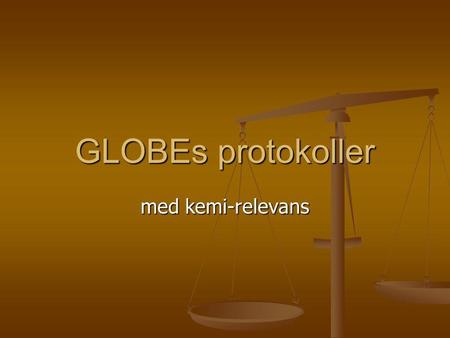 GLOBEs protokoller med kemi-relevans.