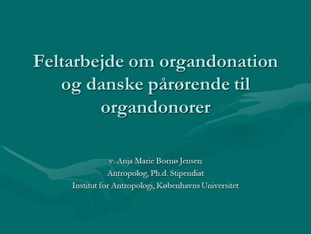 Feltarbejde om organdonation og danske pårørende til organdonorer