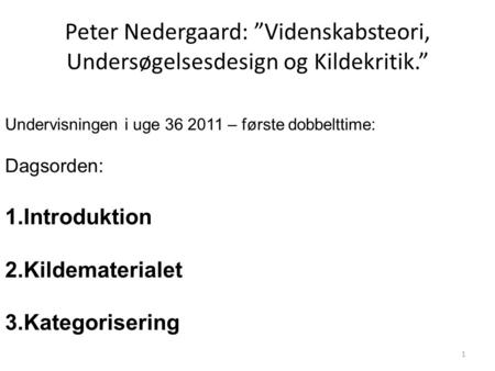 Peter Nedergaard: ”Videnskabsteori, Undersøgelsesdesign og Kildekritik