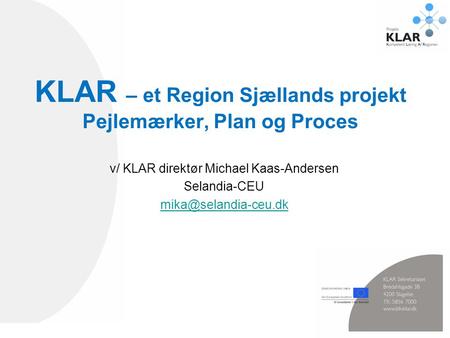 KLAR – et Region Sjællands projekt Pejlemærker, Plan og Proces