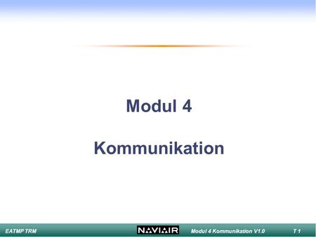 Modul 4 Kommunikation Dette modul fokusere på kommunikation.