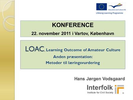 22. november 2011 i Vartov, København Metoder til læringsvurdering