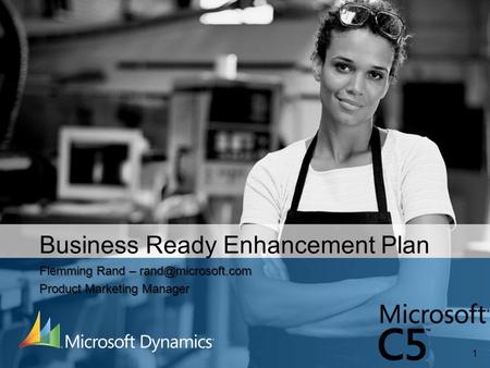 1 Business Ready Enhancement Plan Flemming Rand – Product Marketing Manager.