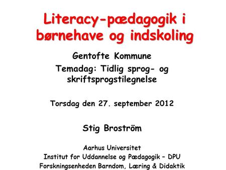Literacy-pædagogik i børnehave og indskoling