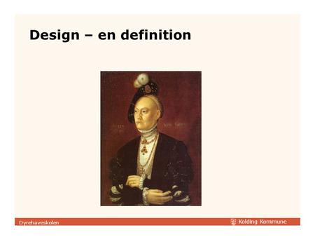Design – en definition Dyrehaveskolen.