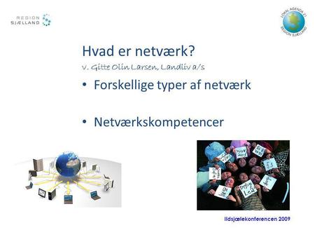 Hvad er netværk? Forskellige typer af netværk Netværkskompetencer