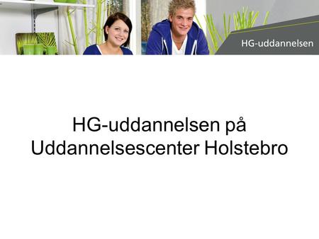 HG-uddannelsen på Uddannelsescenter Holstebro