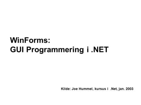WinForms: GUI Programmering i .NET