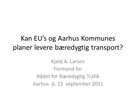 Kan EU’s og Aarhus Kommunes planer levere bæredygtig transport?