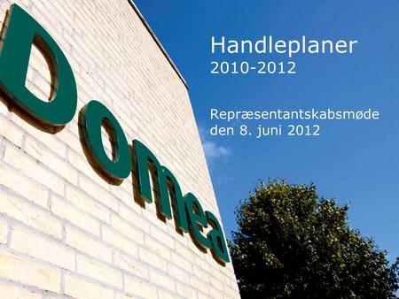 Handleplaner 2010-2012 Repræsentantskabsmøde den 8. juni 2012.