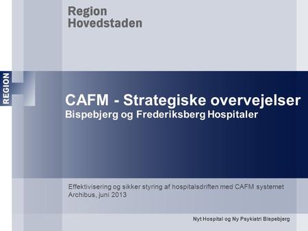 CAFM - Strategiske overvejelser Bispebjerg og Frederiksberg Hospitaler