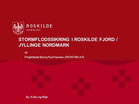 STORMFLODSSIKRING I ROSKILDE FJORD / JYLLINGE NORDMARK