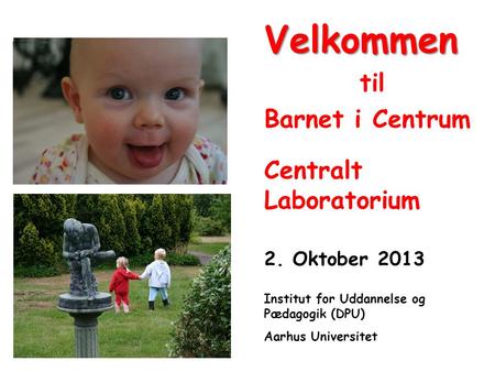 Velkommen til Barnet i Centrum Centralt Laboratorium 2. Oktober 2013