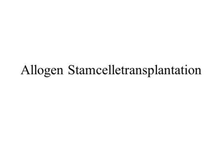 Allogen Stamcelletransplantation