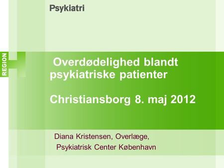 Diana Kristensen, Overlæge, Psykiatrisk Center København