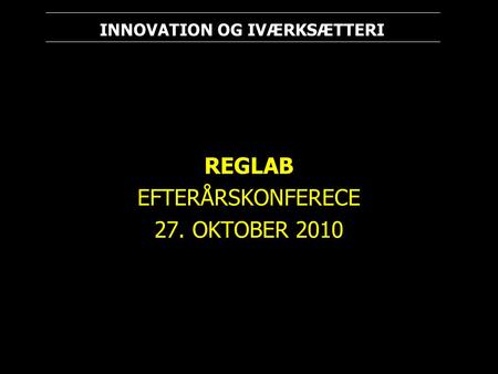 REGLAB EFTERÅRSKONFERECE 27. OKTOBER 2010.