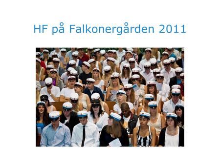 HF på Falkonergården 2011.