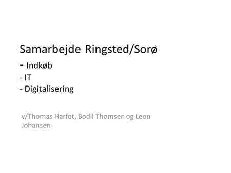 Samarbejde Ringsted/Sorø - Indkøb - IT - Digitalisering