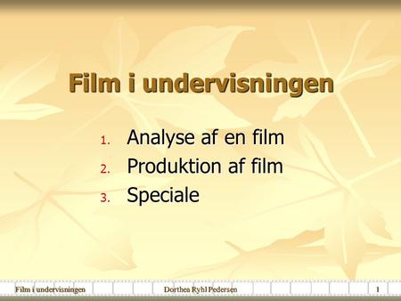 Analyse af en film Produktion af film Speciale