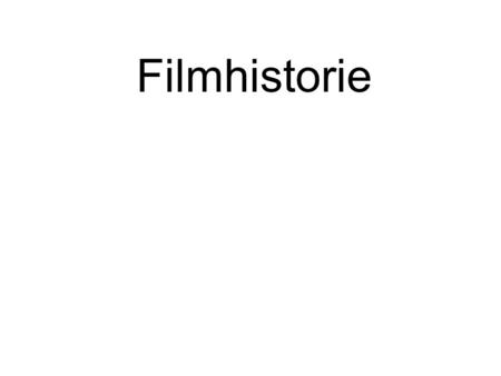 Filmhistorie.