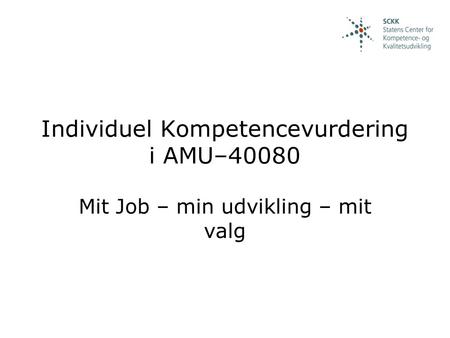 Individuel Kompetencevurdering i AMU–40080
