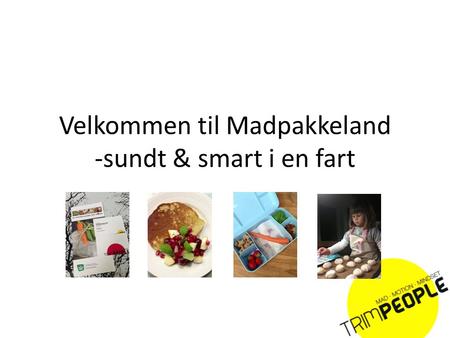 Velkommen til Madpakkeland -sundt & smart i en fart