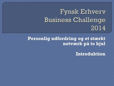 Fynsk Erhverv Business Challenge 2014