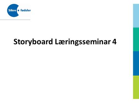 Storyboard Læringsseminar 4