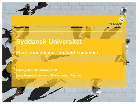 Syddansk Universitet Ph.d.-stipendiater – ophold i udlandet