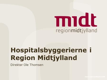 Hospitalsbyggerierne i Region Midtjylland