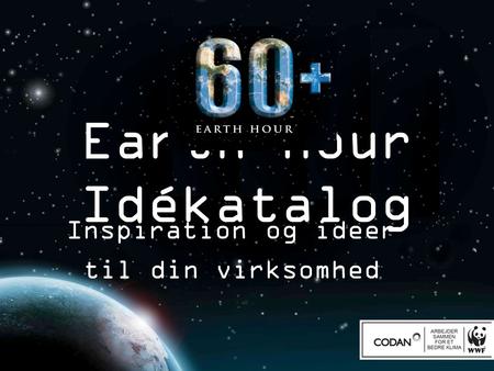 Earth Hour Idékatalog Inspiration og ideer til din virksomhed.
