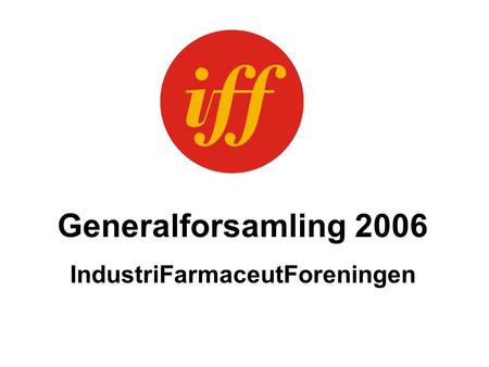 Generalforsamling 2006 IndustriFarmaceutForeningen.