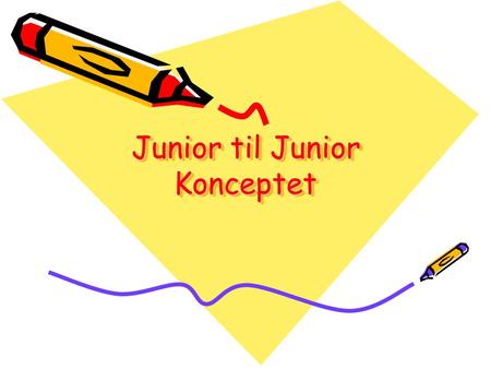 Junior til Junior Konceptet