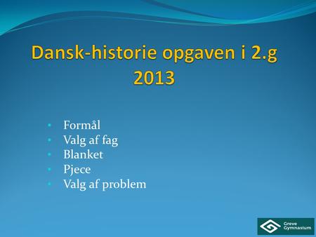 Dansk-historie opgaven i 2.g 2013