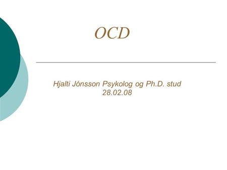 Hjalti Jónsson Psykolog og Ph.D. stud