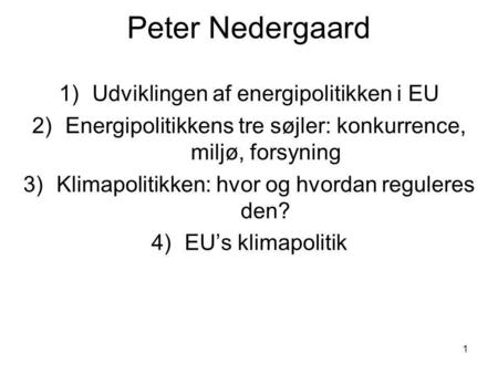 Peter Nedergaard Udviklingen af energipolitikken i EU
