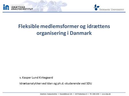 Fleksible medlemsformer og idrættens organisering i Danmark
