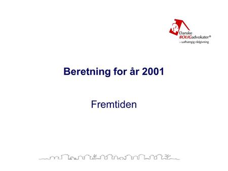 Beretning for år 2001 Fremtiden.