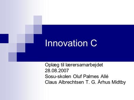 Innovation C Oplæg til lærersamarbejdet