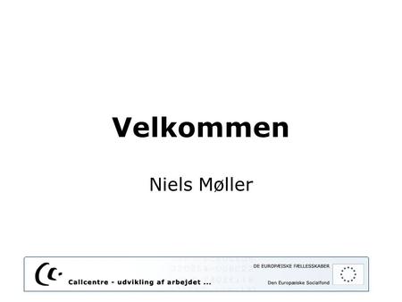 Velkommen Niels Møller.