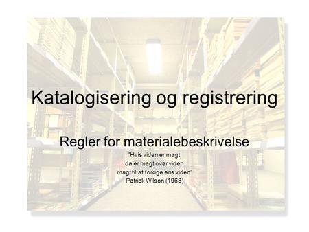 Katalogisering og registrering
