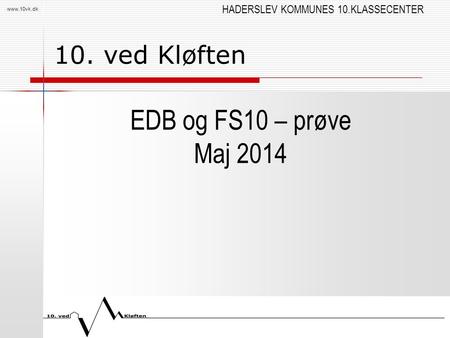 10. ved Kløften EDB og FS10 – prøve Maj 2014.