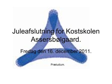 Juleafslutning for Kostskolen Assersbølgaard.