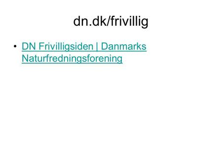 Dn.dk/frivillig DN Frivilligsiden | Danmarks Naturfredningsforening.