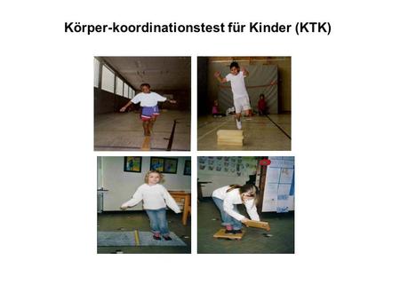 Körper-koordinationstest für Kinder (KTK)