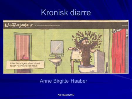 Kronisk diarre Anne Birgitte Haaber AB Haaber 2010.