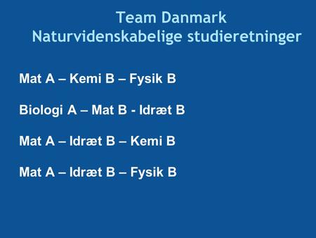 Team Danmark Naturvidenskabelige studieretninger
