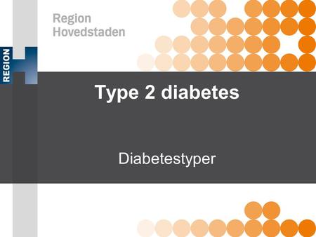 Type 2 diabetes Diabetestyper Diabetesundervisning ved sygeplejerske